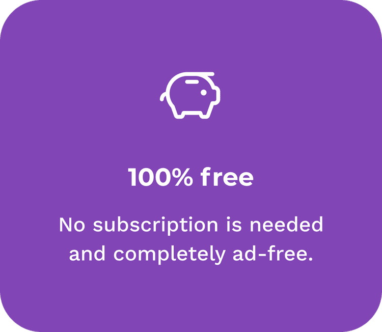 100% free - No subscription is needed and completely ad-free.